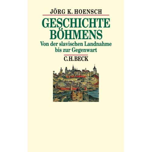 Jörg K. Hoensch - Geschichte Böhmens