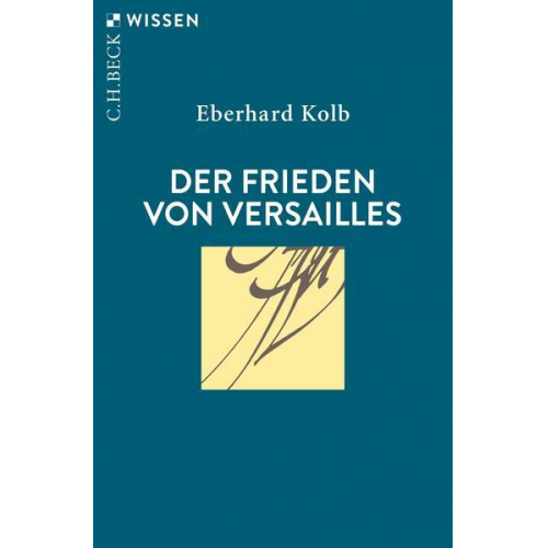 Eberhard Kolb - Der Frieden von Versailles