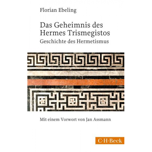 Florian Ebeling - Das Geheimnis des Hermes Trismegistos