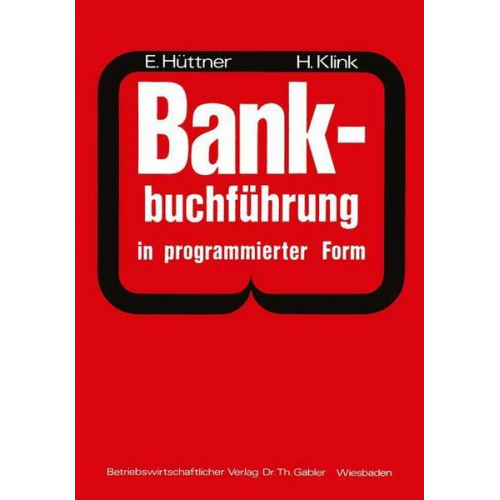 Erich Hüttner & Hans Klink - Bankbuchführung in programmierter Form