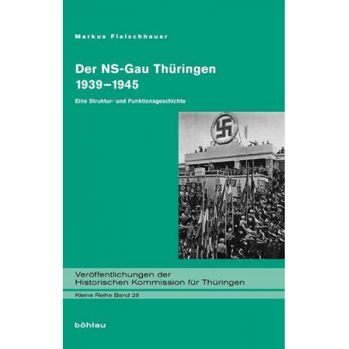 Markus Fleischhauer - Der NS-Gau Thüringen 1939-1945