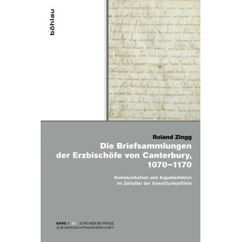 Roland Zingg - Die Briefsammlungen der Erzbischöfe von Canterbury, 1070–1170