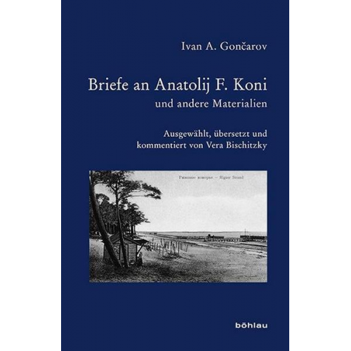 Ivan A. Goncarov - Briefe an Anatolij F. Koni und andere Materialien