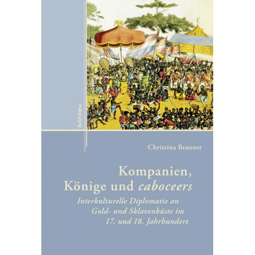 Christina Brauner - Kompanien, Könige und caboceers