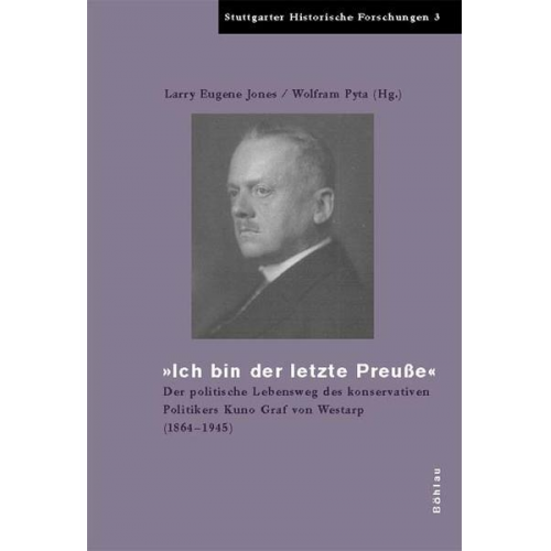 Larry Eugene Jones & Wolfram Pyta - »Ich bin der letzte Preuße«