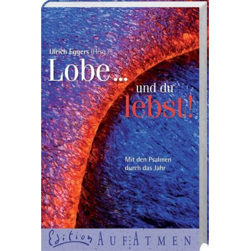 Ulrich Eggers - Lobe ... und du lebst!