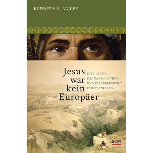 Kenneth E. Bailey - Jesus war kein Europäer