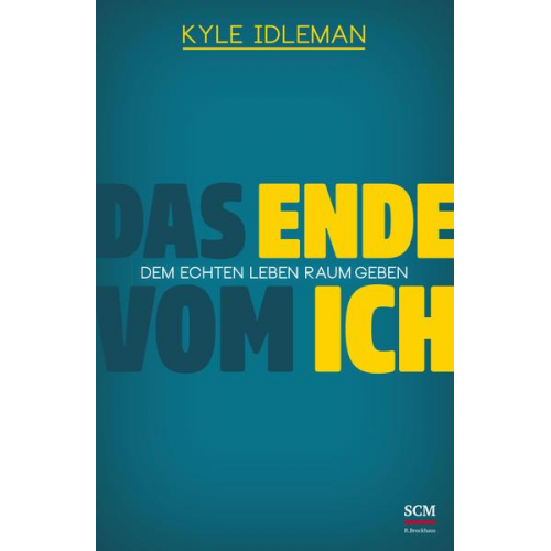 Kyle Idleman - Das Ende vom Ich