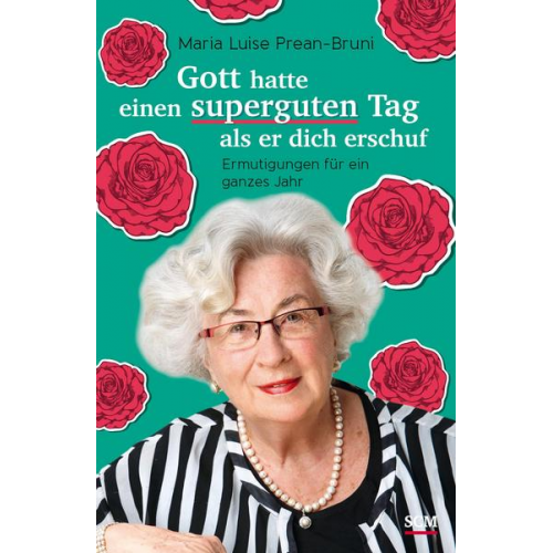 Maria Prean-Bruni - Gott hatte einen superguten Tag, als er dich erschuf