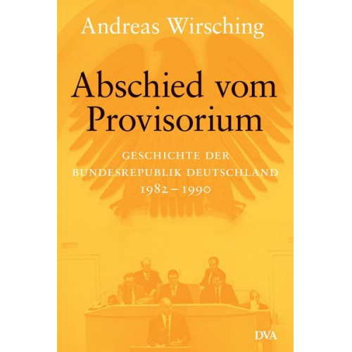 Andreas Wirsching - Abschied vom Provisorium