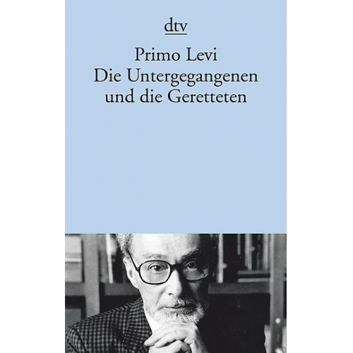 Primo Levi - Die Untergegangenen und die Geretteten