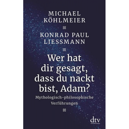 Michael Köhlmeier & Konrad Paul Liessmann - Wer hat dir gesagt, dass du nackt bist, Adam?