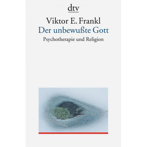 Viktor E. Frankl - Der unbewußte Gott