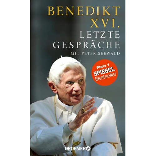 Benedikt XVI. & Peter Seewald - Letzte Gespräche