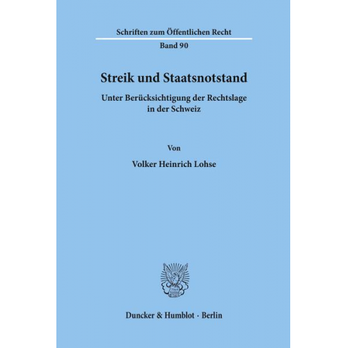 Volker Heinrich Lohse - Streik und Staatsnotstand unter Berücksichtigung der Rechtslage in der Schweiz.