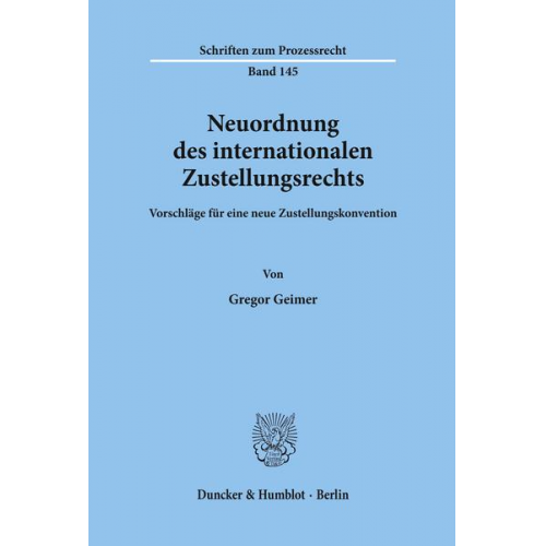 Gregor Geimer - Neuordnung des internationalen Zustellungsrechts.