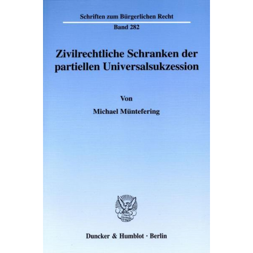 Michael Müntefering - Zivilrechtliche Schranken der partiellen Universalsukzession.