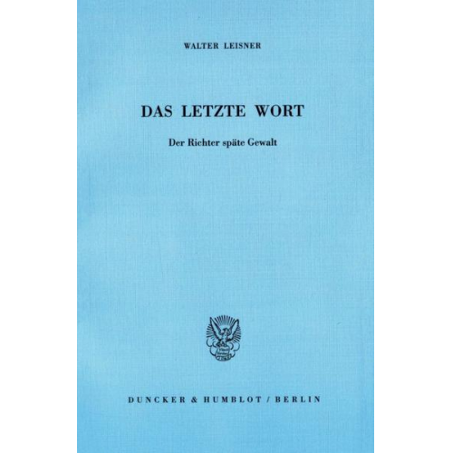 Walter Leisner - Das letzte Wort.