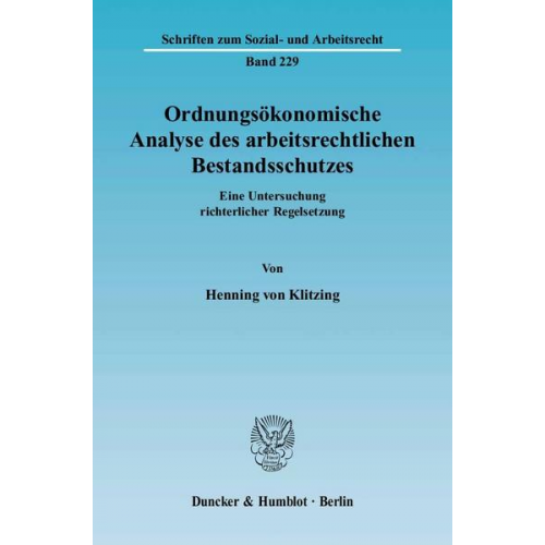 Henning Klitzing - Ordnungsökonomische Analyse des arbeitsrechtlichen Bestandsschutzes.
