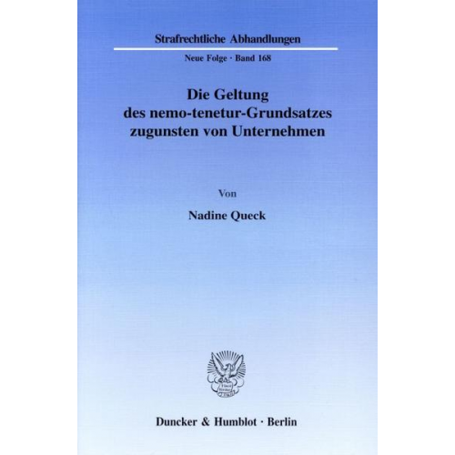 Nadine Queck - Die Geltung des nemo-tenetur-Grundsatzes zugunsten von Unternehmen.