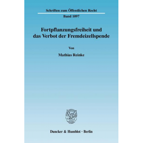 Mathias Reinke - Fortpflanzungsfreiheit und das Verbot der Fremdeizellspende.