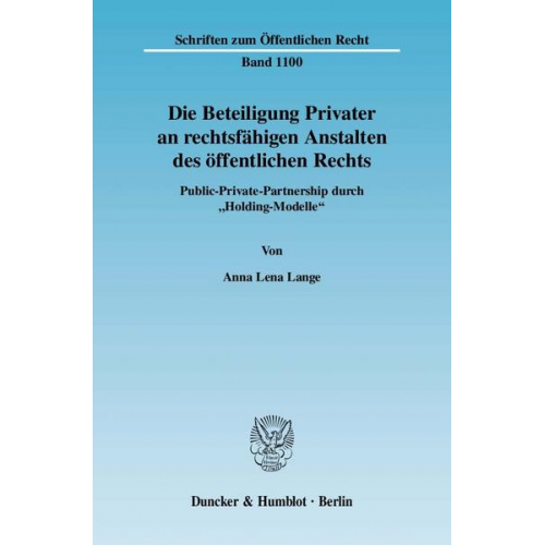 Anna Lena Lange - Die Beteiligung Privater an rechtsfähigen Anstalten des öffentlichen Rechts.