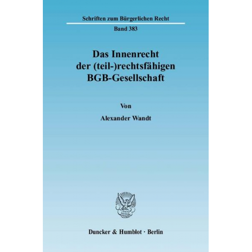 Alexander Wandt - Das Innenrecht der (teil-)rechtsfähigen BGB-Gesellschaft.