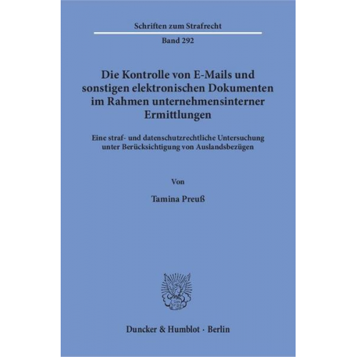 Tamina Preuss - Die Kontrolle von E-Mails und sonstigen elektronischen Dokumenten im Rahmen unternehmensinterner Ermittlungen.