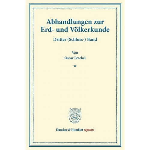 Oscar Peschel - Abhandlungen zur Erd- und Völkerkunde.