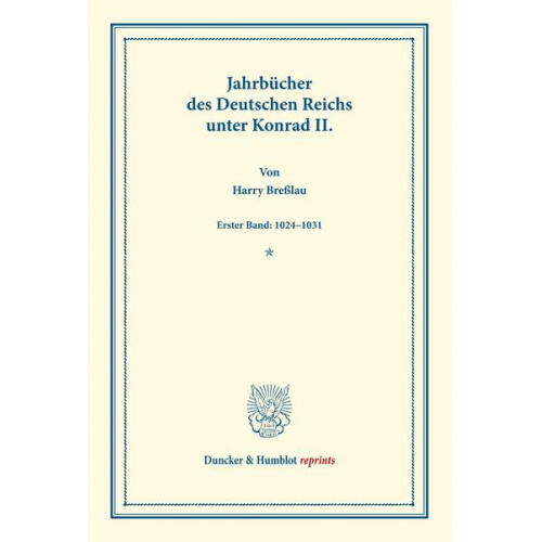 Harry Bresslau - Jahrbücher des Deutschen Reichs unter Konrad II.