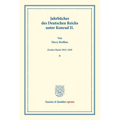 Harry Bresslau - Jahrbücher des Deutschen Reichs unter Konrad II.