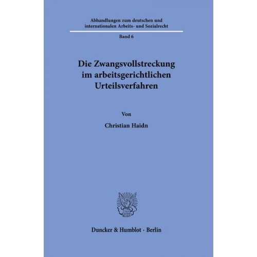 Christian Haidn - Die Zwangsvollstreckung im arbeitsgerichtlichen Urteilsverfahren.