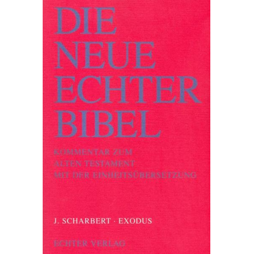 Josef Scharbert - Die Neue Echter-Bibel. Kommentar / Kommentar zum Alten Testament mit Einheitsübersetzung / Exodus