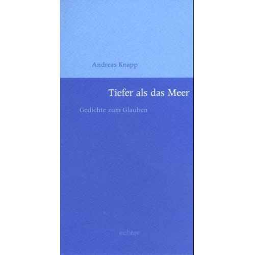 Andreas Knapp - Tiefer als das Meer