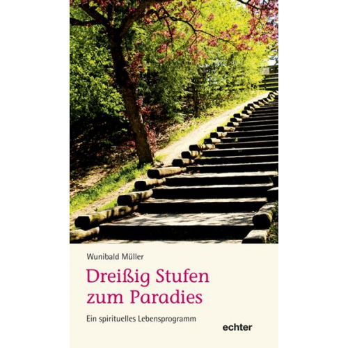 Wunibald Müller - Dreißig Stufen zum Paradies
