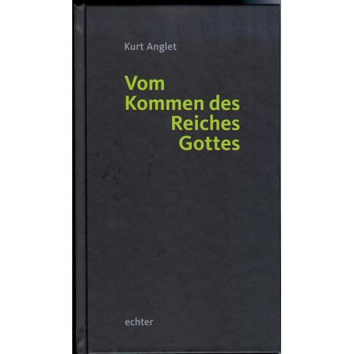 Kurt Anglet - Vom Kommen des Reiches Gottes