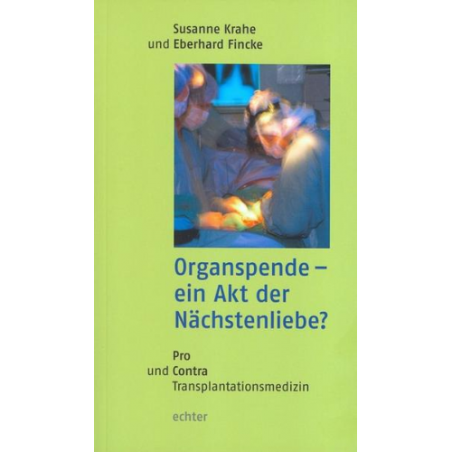 Susanne Krahe & Eberhard Fincke - Organspende - ein Akt der Nächstenliebe?