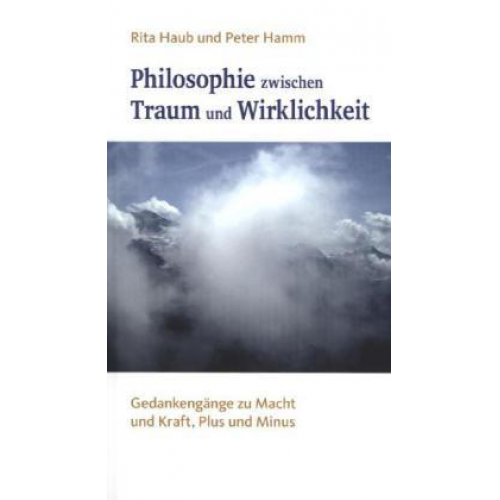 Rita Haub & Peter Hamm - Philosophie zwischen Traum und Wirklichkeit