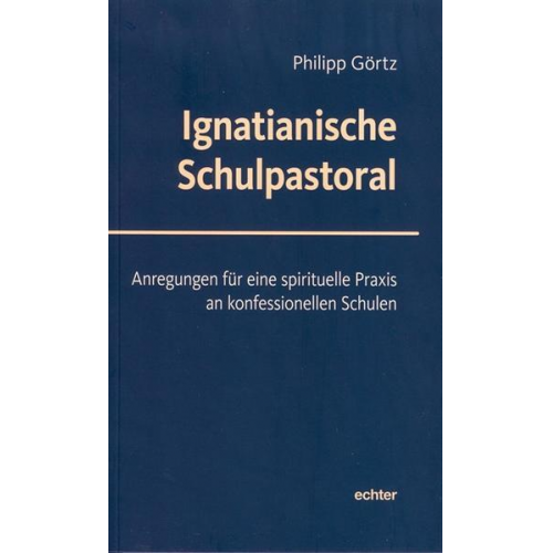 Philipp Görtz - Ignatianische Schulpastoral