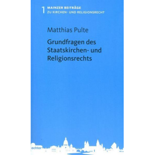 Matthias Pulte - Grundfragen des Staatskirchen- und Religionsrechts