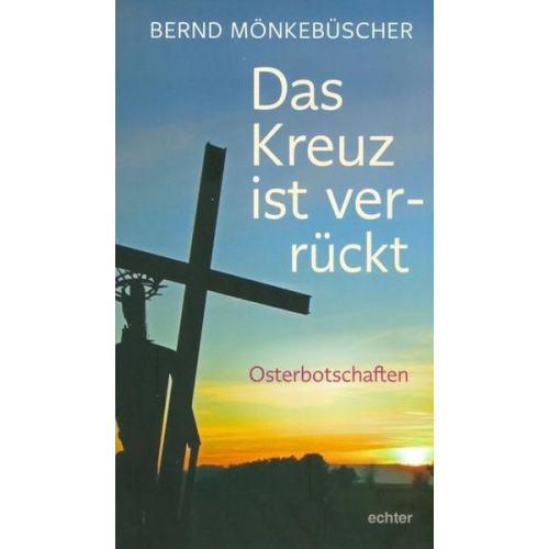 Bernd Mönkebüscher - Das Kreuz ist ver-rückt