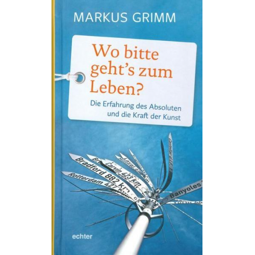 Markus Grimm - Wo bitte geht's zum Leben?