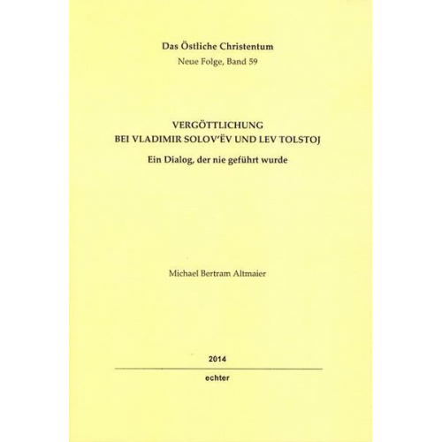 Michael Bertram Altmaier - Vergöttlichung bei Vladimir Solov'ëv und Lev Tolstoj