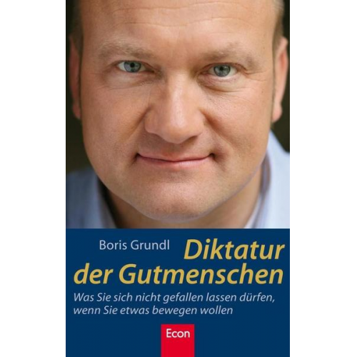 Boris Grundl - Diktatur der Gutmenschen