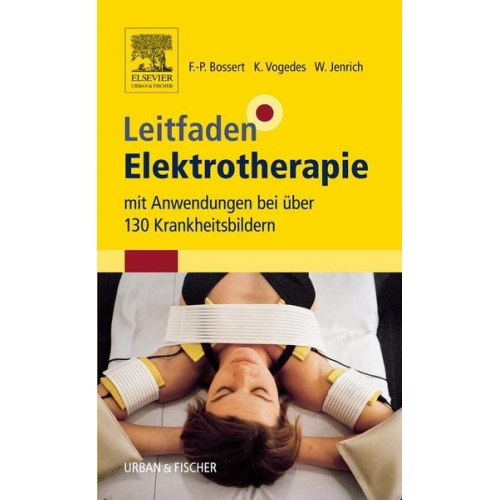 Frank-Peter Bossert MAS & Wolfgang Jenrich & Klaus Vogedes - Leitfaden Elektrotherapie