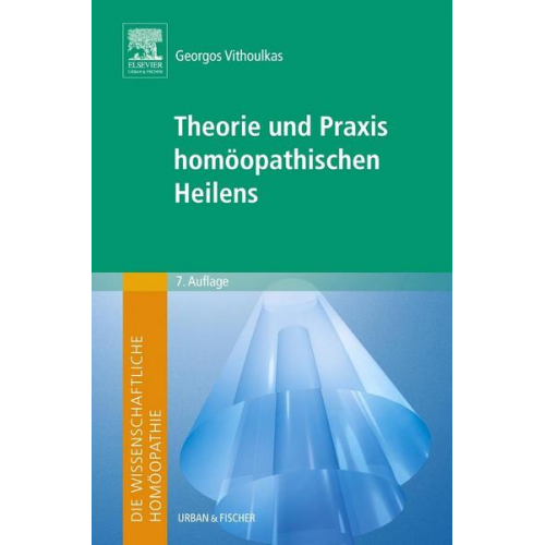 Georgos Vithoulkas - Die wissenschaftliche Homöopathie. Theorie und Praxis homöopathischen Heilens