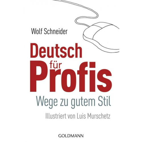 Wolf Schneider - Deutsch für Profis