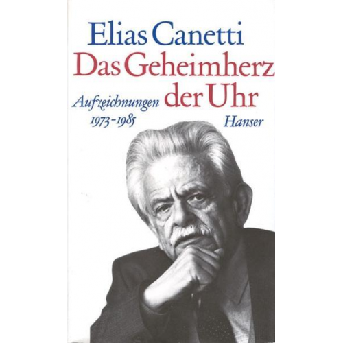 Elias Canetti - Das Geheimherz der Uhr