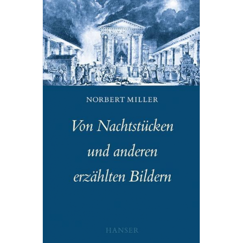 Norbert Miller - Von Nachtstücken und anderen erzählten Bildern