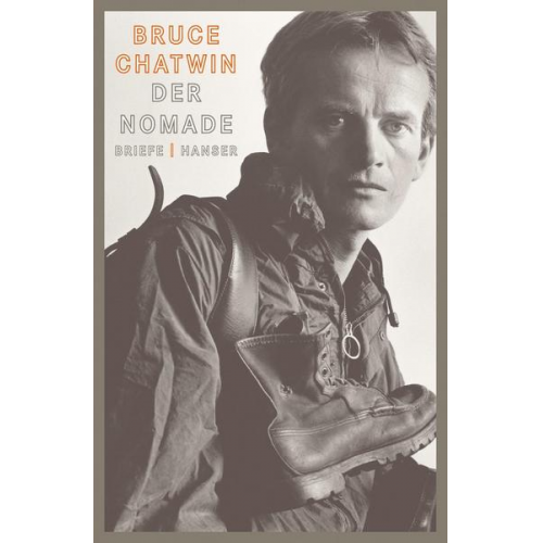 Bruce Chatwin - Der Nomade